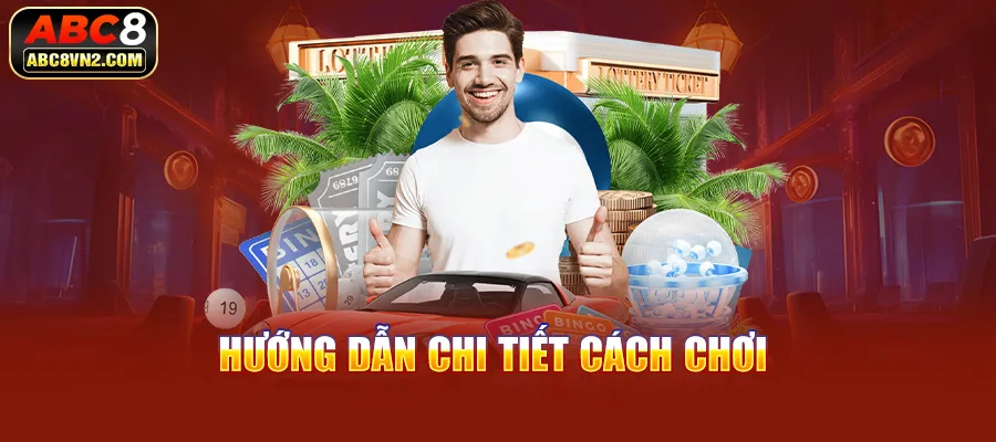 Hướng dẫn chi tiết cách chơi xổ số