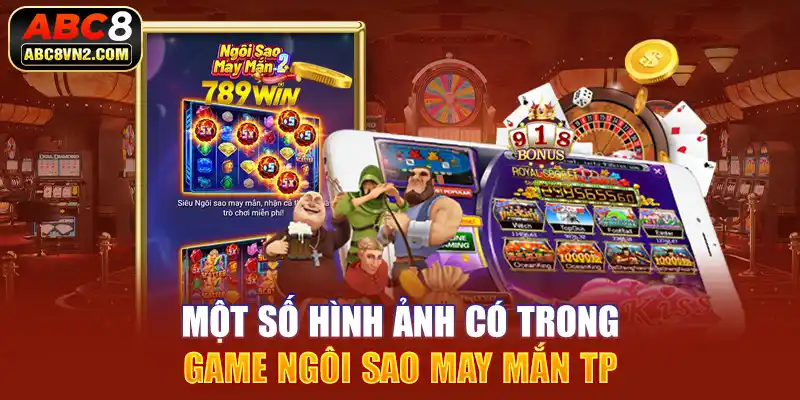 Một số hình ảnh có trong game Ngôi Sao May Mắn TP