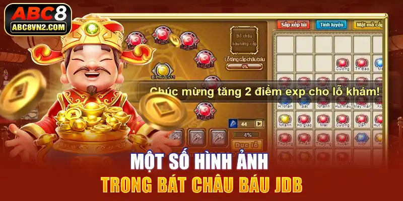 Một số hình ảnh trong Bát Châu Báu JDB