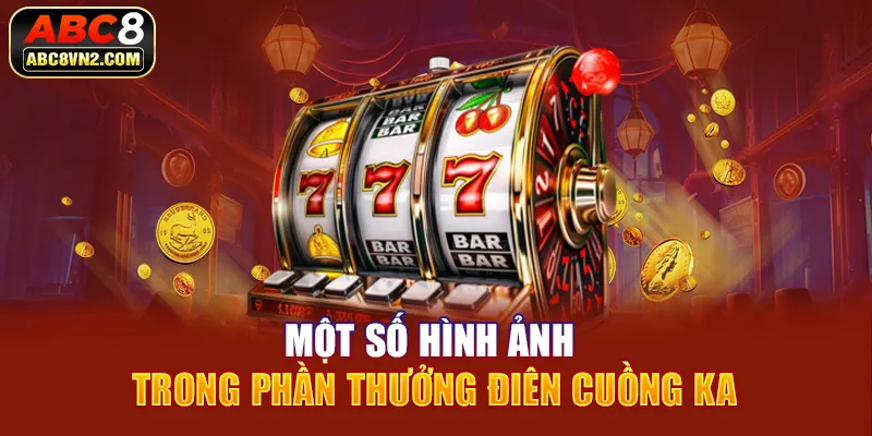 Một số hình ảnh trong Phần Thưởng Điên Cuồng KA