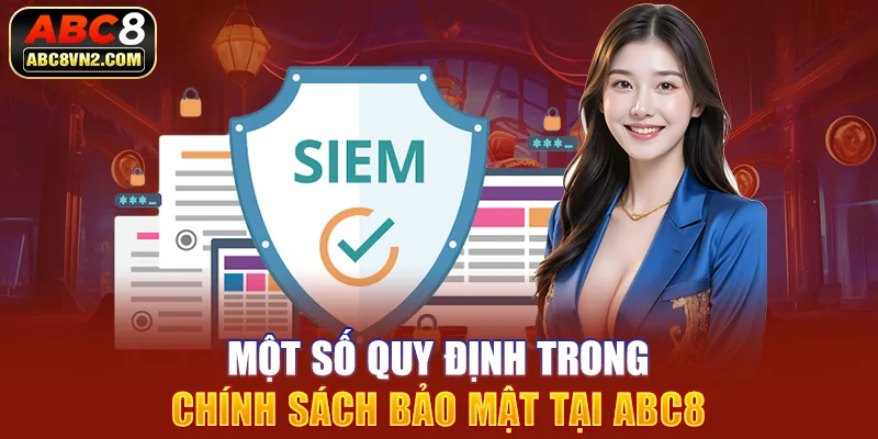 Một số quy định trong chính sách bảo mật tại ABC8