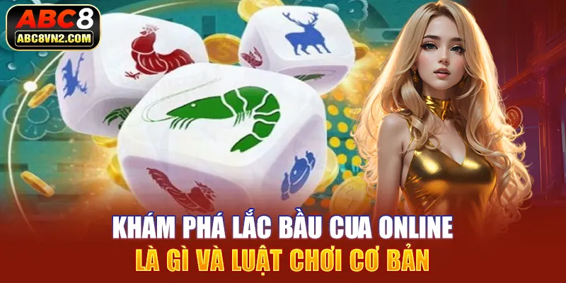 Lắc bầu cua online là gì