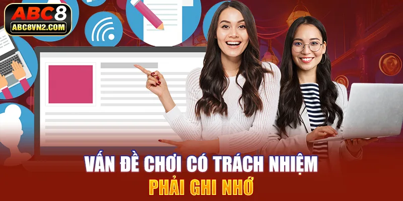 Vấn đề chơi có trách nhiệm phải ghi nhớ