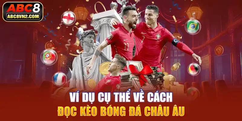 Ví dụ cụ thể về cách đọc kèo bóng đá châu Âu