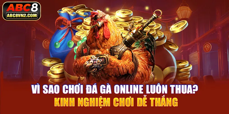 vì sao chơi đá gà online luôn thua